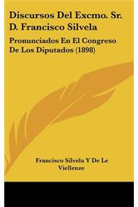 Discursos del Excmo. Sr. D. Francisco Silvela