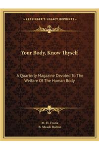 Your Body, Know Thyself