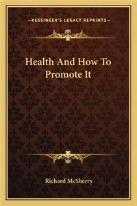 Health and How to Promote It