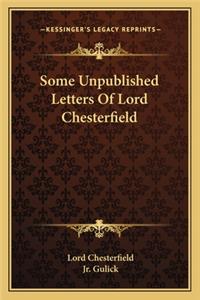 Some Unpublished Letters of Lord Chesterfield