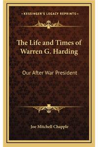 The Life and Times of Warren G. Harding