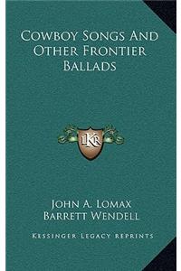 Cowboy Songs and Other Frontier Ballads