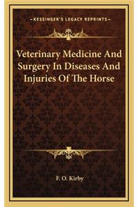 Veterinary Medicine and Surgery in Diseases and Injuries of Veterinary Medicine and Surgery in Diseases and Injuries of the Horse the Horse