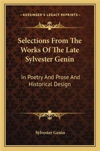 Selections from the Works of the Late Sylvester Genin