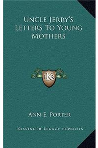 Uncle Jerry's Letters to Young Mothers