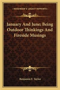 January And June; Being Outdoor Thinkings And Fireside Musings