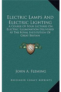 Electric Lamps and Electric Lighting