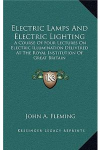 Electric Lamps and Electric Lighting