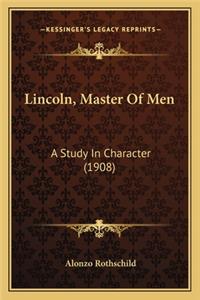 Lincoln, Master of Men