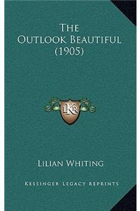 The Outlook Beautiful (1905)