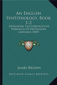 An English Syntithology, Book 1-2