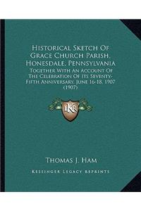Historical Sketch of Grace Church Parish, Honesdale, Pennsylvania