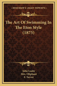The Art of Swimming in the Eton Style (1875)