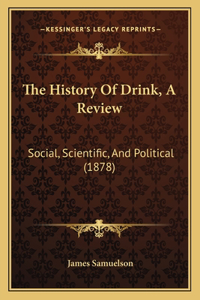 The History Of Drink, A Review