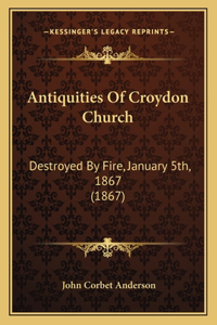 Antiquities Of Croydon Church