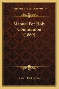 Manual For Holy Communion (1869)
