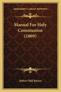 Manual For Holy Communion (1869)