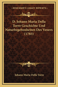 D. Johann Maria Della Torre Geschichte Und Naturbegebenheiten Des Vesuvs (1783)