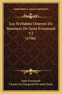 Les Veritables Oeuvres De Monsieur De Saint Evremond V2 (1706)