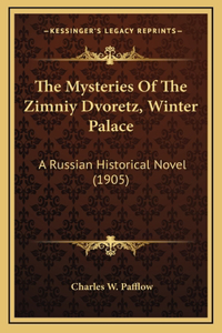 The Mysteries Of The Zimniy Dvoretz, Winter Palace