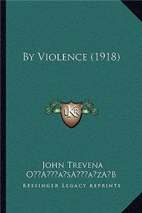 By Violence (1918)