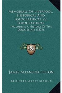 Memorials Of Liverpool, Historical And Topographical V2, Topographical