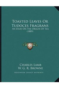 Toasted Leaves Or Tudoces Fragrans