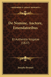 De Nomine, Auctore, Emendatoribus