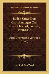 Baden Unter Den Grossherzogen Carl Friedrich, Carl, Ludwig, 1738-1830