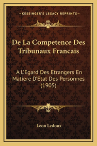 De La Competence Des Tribunaux Francais