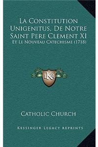 La Constitution Unigenitus, De Notre Saint Pere Clement XI