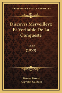 Discovrs Merveillevx Et Veritable De La Conqueste