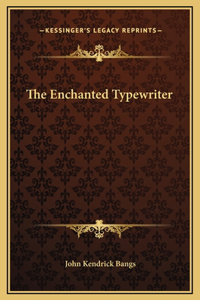 The Enchanted Typewriter