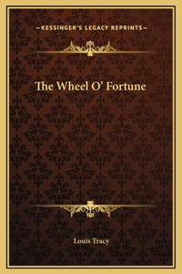 The Wheel O' Fortune