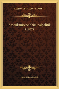 Amerikanische Kriminalpolitik (1907)