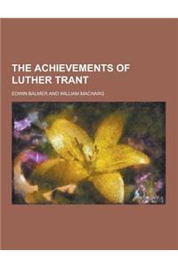 The Achievements of Luther Trant