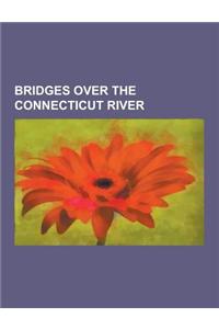 Bridges Over the Connecticut River
