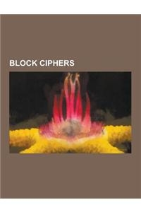 Block Ciphers: Data Encryption Standard, Blowfish, Triple Des, Advanced Encryption Standard, International Data Encryption Algorithm,