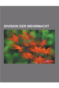 Division Der Wehrmacht: 71. Infanterie-Division, 295. Infanterie-Division, 14. Panzer-Division, 305. Infanterie-Division, 260. Infanterie-Divi