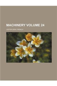 Machinery Volume 24