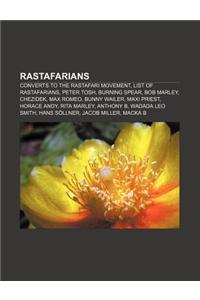Rastafarians: Converts to the Rastafari Movement, List of Rastafarians, Peter Tosh, Burning Spear, Bob Marley, Chezidek, Max Romeo