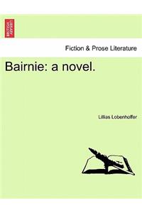 Bairnie: A Novel.