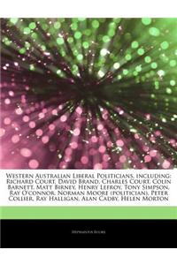 Articles on Western Australian Liberal Politicians, Including: Richard Court, David Brand, Charles Court, Colin Barnett, Matt Birney, Henry Lefroy, To