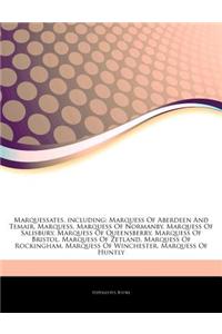 Articles on Marquessates, Including: Marquess of Aberdeen and Temair, Marquess, Marquess of Normanby, Marquess of Salisbury, Marquess of Queensberry,