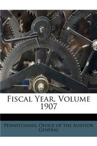 Fiscal Year, Volume 1907