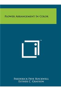 Flower Arrangement in Color