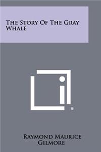 Story Of The Gray Whale