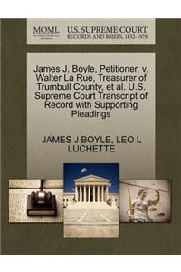 James J. Boyle, Petitioner, V. Walter La Rue, Treasurer of Trumbull County, Et Al. U.S. Supreme Court Transcript of Record with Supporting Pleadings