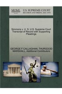 Simmons V. U. S. U.S. Supreme Court Transcript of Record with Supporting Pleadings