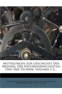 Mitteilungen Zur Geschichte Der Medizin Und Der Naturwissenschaften. I. Jahrgang.